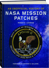 AN UNOFFICIAL HISTORY OF NASA MISSION PATCHES