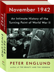 NOVEMBER 1942: An Intimate History of the Turning Point of World War II