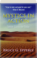 MYSTICS IN ACTION: Twelve Saints for Today