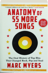 ANATOMY OF 55 MORE SONGS: The Oral History of Top Hits That Changed Rock, Pop and Soul