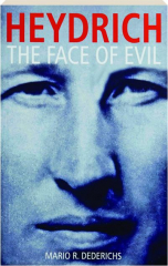 HEYDRICH: The Face of Evil
