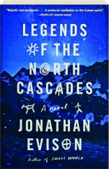 LEGENDS OF THE NORTH CASCADES