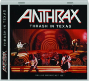 ANTHRAX: Thrash in Texas