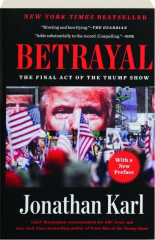 BETRAYAL: The Final Act of the Trump Show