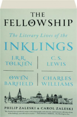 THE FELLOWSHIP: The Literary Lives of the Inklings