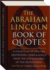 THE ABRAHAM LINCOLN BOOK OF QUOTES