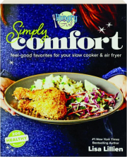 HUNGRY GIRL SIMPLY COMFORT: Feel-Good Favorites for Your Slow Cooker & Air Fryer