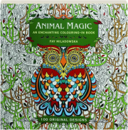 ANIMAL MAGIC: An Enchanting Colouring-in Book
