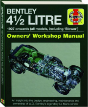 BENTLEY 4 1/2 LITRE: Owners' Workshop Manual
