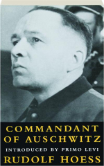 COMMANDANT OF AUSCHWITZ: The Autobiography of Rudolf Hoess