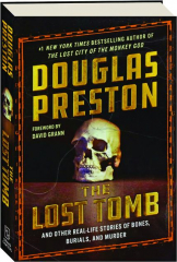 THE LOST TOMB: And Other Real-Life Stories of Bones, Burials, and Murder