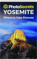 PHOTOSECRETS YOSEMITE