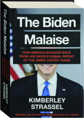 THE BIDEN MALAISE: How America Bounces Back from Joe Biden's Dismal Repeat of the Jimmy Carter Years