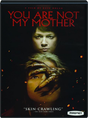 YOU ARE NOT MY MOTHER