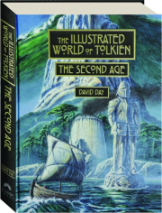 THE ILLUSTRATED WORLD OF TOLKIEN: The Second Age