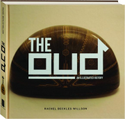 THE OUD: An Illustrated History