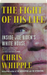 THE FIGHT OF HIS LIFE: Inside Joe Biden's White House