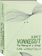 KURT VONNEGUT: The Making of a Writer