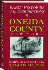 EARLY HISTORIES AND DESCRIPTIONS OF ONEIDA COUNTY, NEW YORK