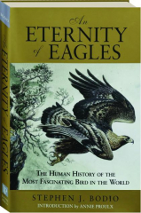 AN ETERNITY OF EAGLES: The Human History of the Most Fascinating Bird in the World