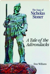THE SAGA OF NICHOLAS STONER: A Tale of the Adirondacks