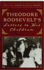 THEODORE ROOSEVELT'S LETTERS TO HIS CHILDREN