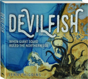 DEVILFISH: When Giant Squid Ruled the Northern Sea