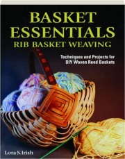 BASKET ESSENTIALS: Rib Basket Weaving