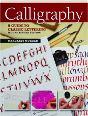 CALLIGRAPHY, SECOND REVISED EDITION: A Guide to Classic Lettering