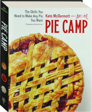 PIE CAMP: The Skills You Need to Make Any Pie You Want