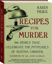 RECIPES FOR MURDER: 66 Dishes That Celebrate the Mysteries of Agatha Christie