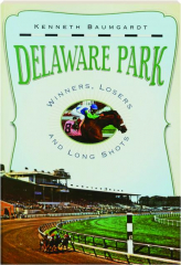 DELAWARE PARK: Winners, Losers and Long Shots
