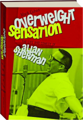 OVERWEIGHT SENSATION: The Life and Comedy of Allan Sherman