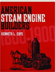 AMERICAN STEAM ENGINE BUILDERS 1800-1900