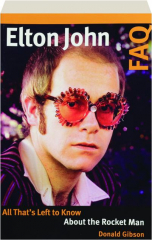ELTON JOHN FAQ: All That's Left to Know About the Rocket Man