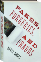 FAKES, FORGERIES, AND FRAUDS