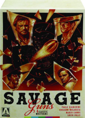 SAVAGE GUNS: Four Classic Westerns