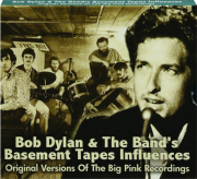 BOB DYLAN & THE BAND's BASEMENT TAPES INFLUENCES