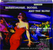 ELLA MAE MORSE: Barrelhouse, Boogie, and the Blues