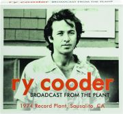RY COODER: Broadcast from the Plant