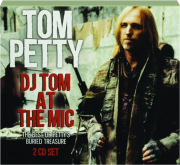 TOM PETTY: DJ Tom at the Mic