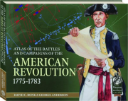 ATLAS OF THE BATTLES AND CAMPAIGNS OF THE AMERICAN REVOLUTION 1775-1783