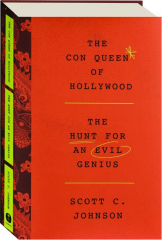 THE CON QUEEN OF HOLLYWOOD: The Hunt for an Evil Genius