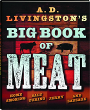 A.D. LIVINGSTON'S BIG BOOK OF MEAT