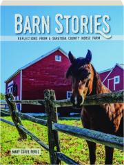 BARN STORIES: Reflections from a Saratoga County Horse Farm