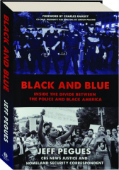 BLACK AND BLUE: Inside the Divide Between the Police and Black America