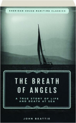 THE BREATH OF ANGELS: A True Story of Life and Death at Sea