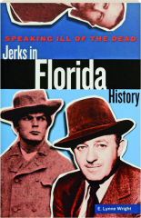 SPEAKING ILL OF THE DEAD: Jerks in Florida History
