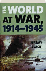 THE WORLD AT WAR, 1914-1945