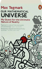 OUR MATHEMATICAL UNIVERSE: My Quest for the Ultimate Nature of Reality